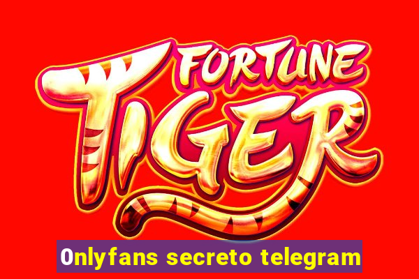 0nlyfans secreto telegram